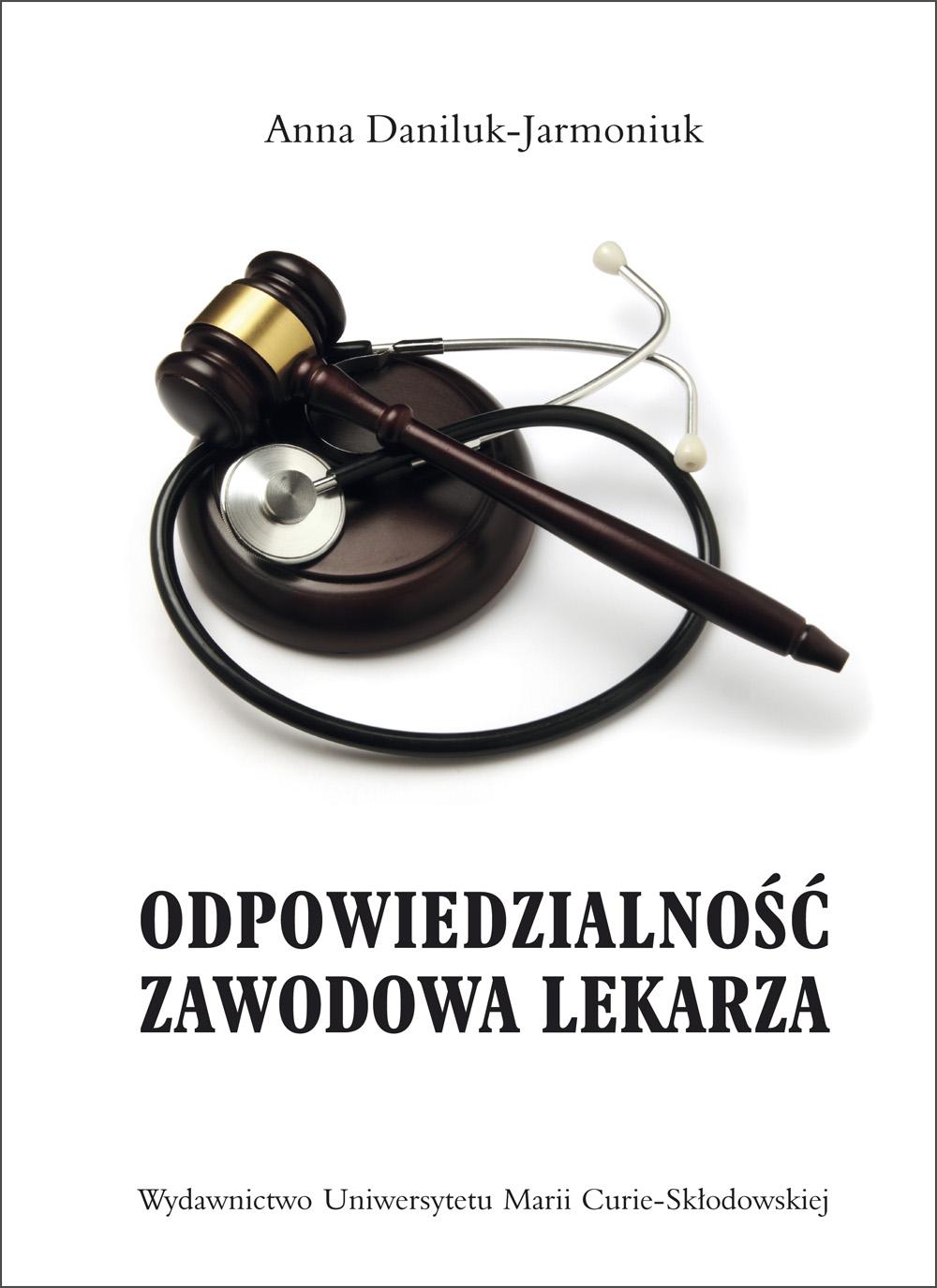 Okładka: Odpowiedzialność zawodowa lekarza - Anna Daniluk-Jarmoniuk