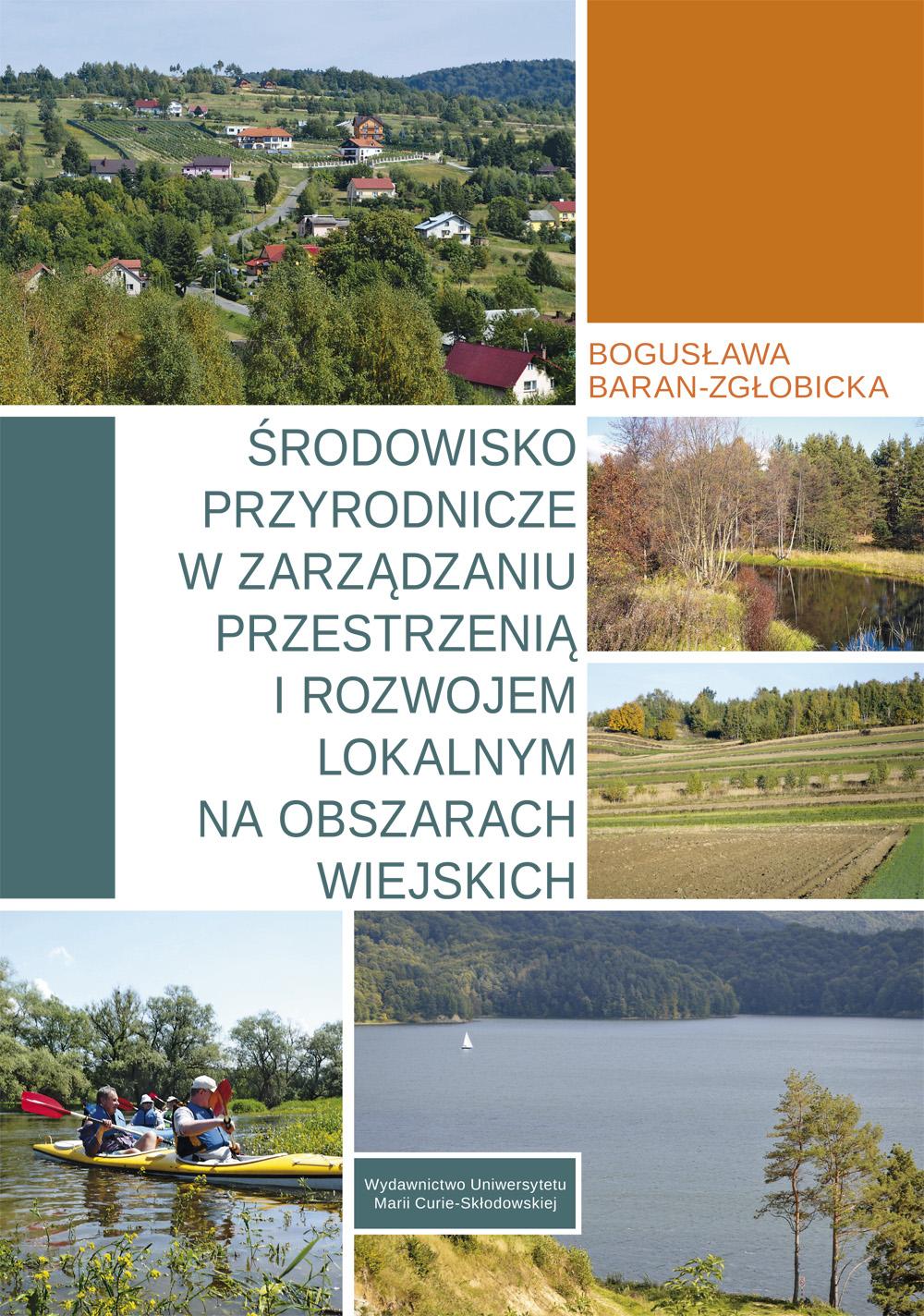 Okładka: Środowisko przyrodnicze w zarządzaniu przestrzenią i rozwojem lokalnym na obszarach wiejskich - Bogusława Baran-Zgłobicka