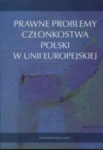 Okładka: Prawne problemy członkostwa Polski w Unii Europejskiej