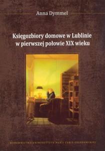 Okładka: Księgozbiory domowe w Lublinie w pierwszej połowie XIX wieku