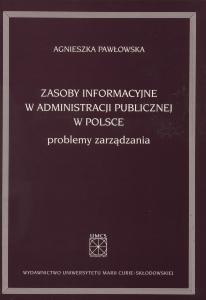 Okładka: Zasoby informacyjne w administracji publicznej w Polsce. Problemy zarządzania