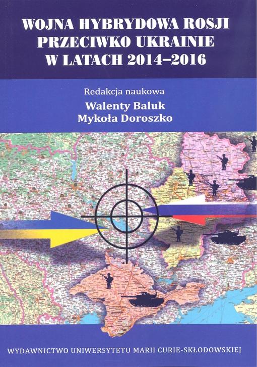 Okładka: Wojna hybrydowa Rosji przeciwko Ukrainie w latach 2014-2016