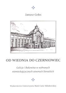 Okładka: Od Wiednia do Czerniowiec. Galicja i Bukowina w wybranych niemieckojęzycznych utworach literackich