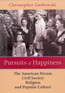 Okładka: Pursuits of Happiness. The American Dream Civil Society, Religion and Popular Culture