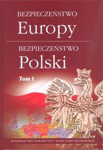 Okładka: Bezpieczeństwo Europy - bezpieczeństwo Polski, t. 1