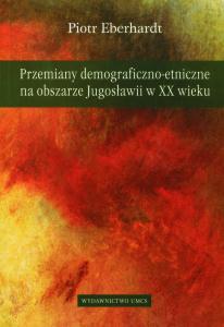 Okładka: Przemiany demograficzno-etniczne na obszarze Jugosławii w XX