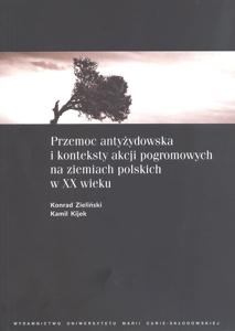 Okładka: Przemoc antyżydowska i konteksty akcji pogromowych na ziemiach polskich w XX wieku