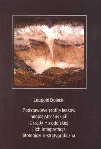 Okładka: Podstawowe profile lessów neoplejstoceńskich Grzędy Horodelskiej i ich interpretacja litologiczno-stratygraficzna