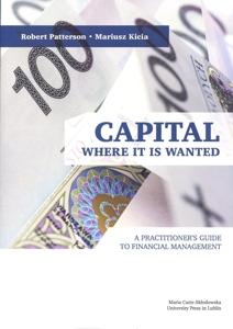 Okładka: Capital Where it is Wanted. A Practitioner`s Guide to Financial Management
