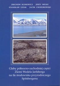Okładka: Gleby północno-zachodniej części Ziemi Wedela Jarlsberga na tle środowiska przyrodniczego Spitsbergenu