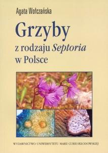 Okładka: Grzyby z rodzaju Septoria w Polsce