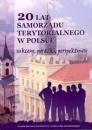 20 lat samorządu terytorialnego w Polsce. Sukcesy, porażki, perspektywy