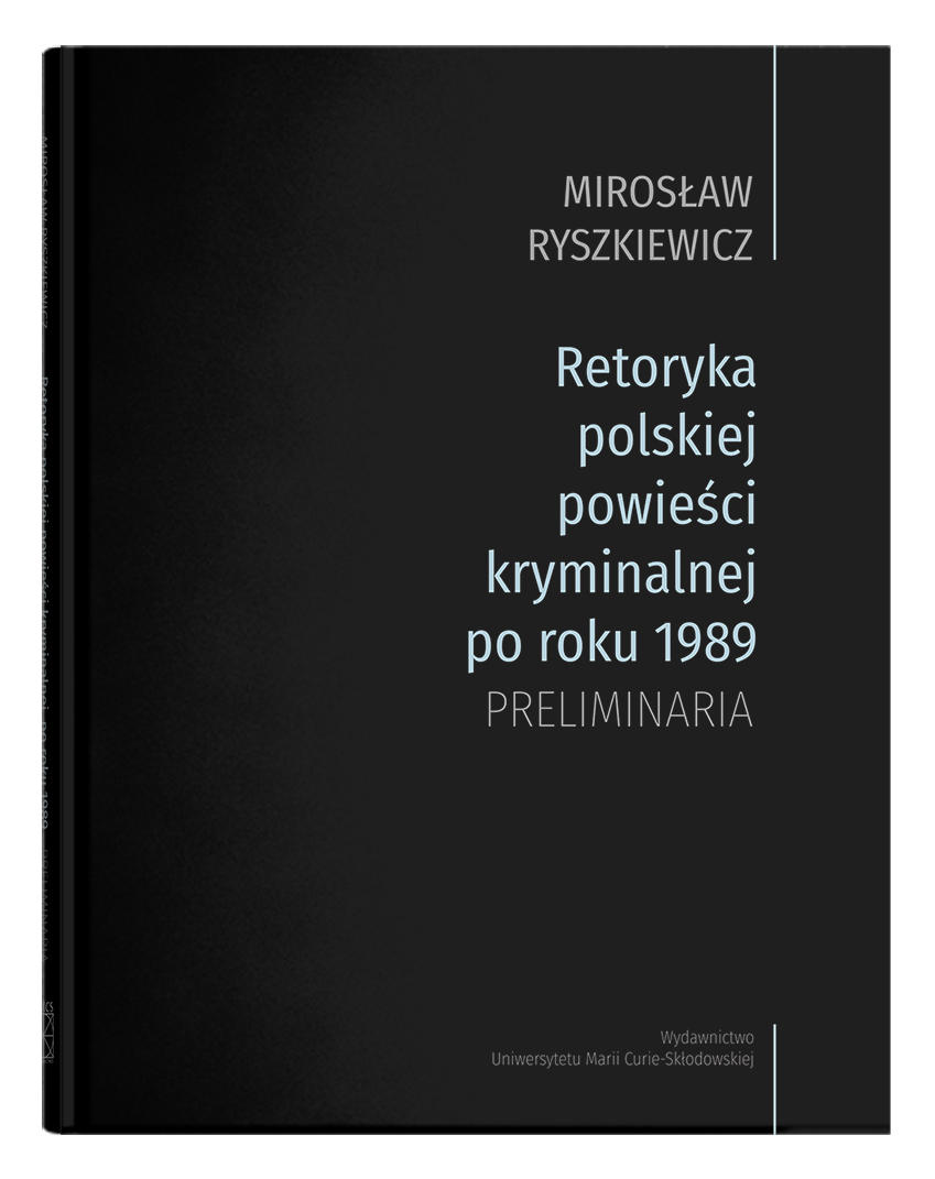 Okładka: Retoryka polskiej powieści kryminalnej po roku 1989. Preliminaria | Mirosław Ryszkiewicz