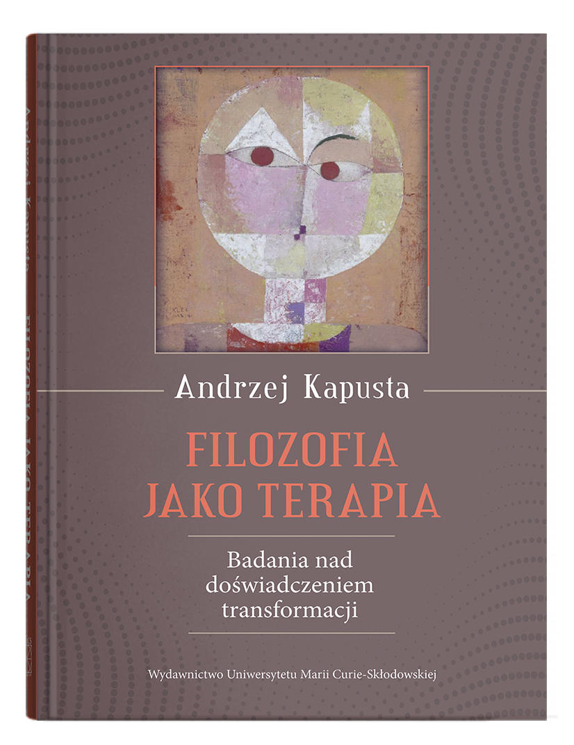 Okładka: Filozofia jako terapia. Badania nad doświadczeniem transformacji | Andrzej Kapusta