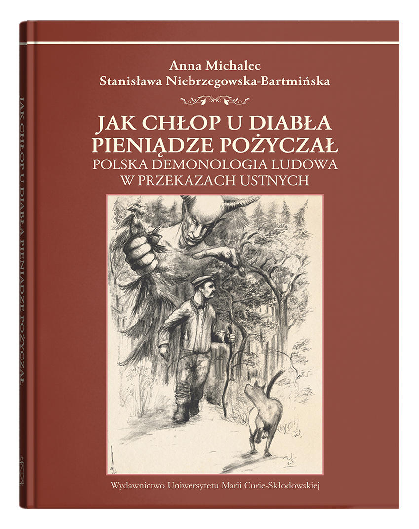 Okładka: Jak chłop u diabła pieniądze pożyczał. Polska demonologia ludowa w przekazach ustnych – Anna Michalec, Stanisława Niebrzegowska-Bartmińska