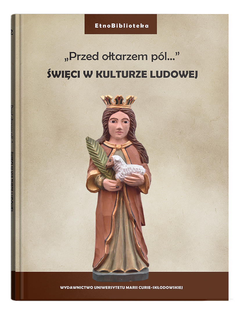 Okładka: „Przed ołtarzem pól…”. Święci w kulturze ludowej | red. Damian Gocół, Joanna Szadura