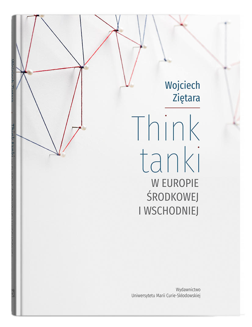 Okładka: Think tanki w Europie Środkowej i Wschodniej | Wojciech Ziętara