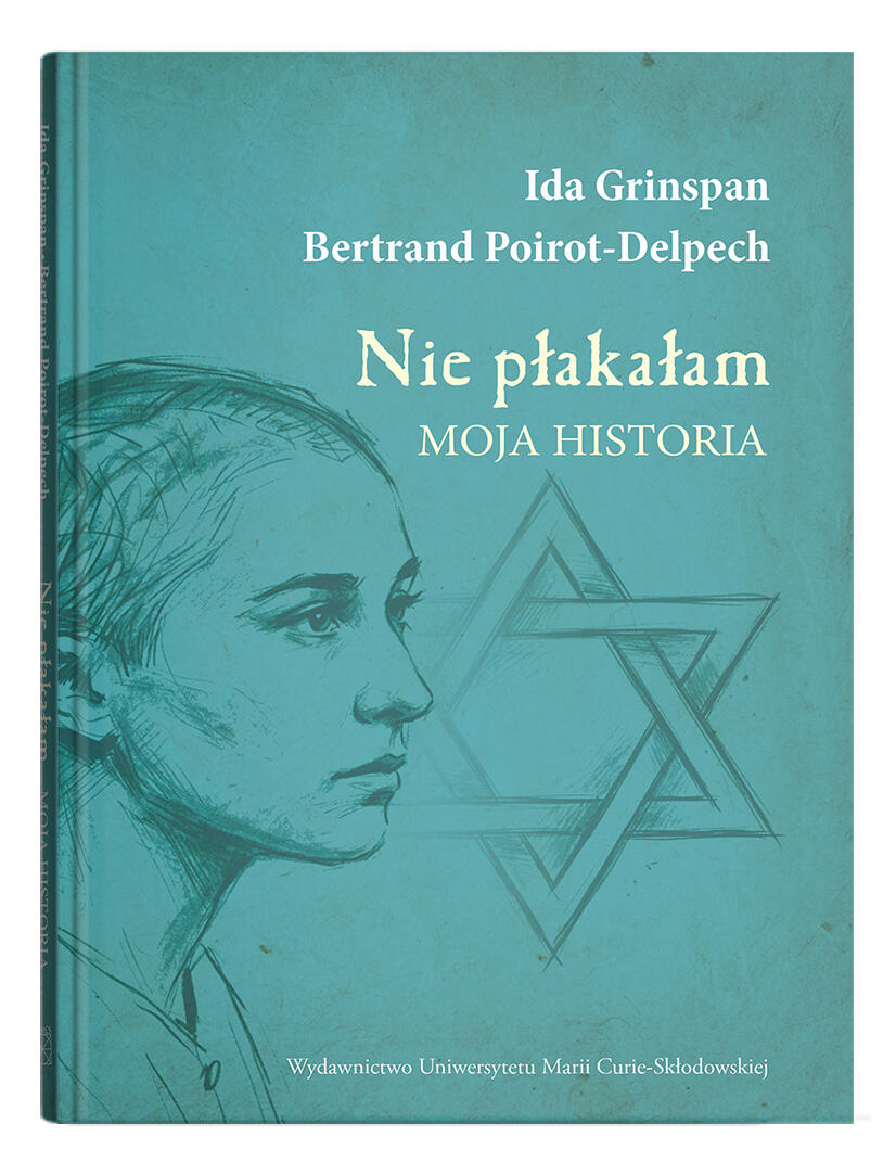 Okładka: Nie płakałam. Moja historia | Ida Grinspan, Bertrand Poirot-Delpech