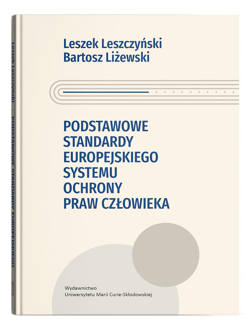 Okładka: Podstawowe standardy europejskiego systemu ochrony praw człowieka | Leszek Leszczyński, Bartosz Liżewski