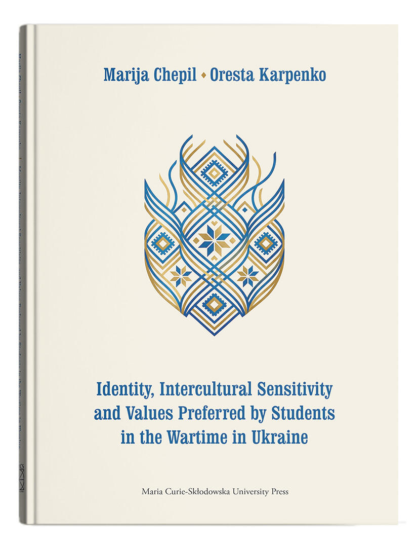 Okładka: Identity, Intercultural Sensitivity, and Values Preferred by Students in the Wartime in Ukraine | Marija Chepil, Oresta Karpenko