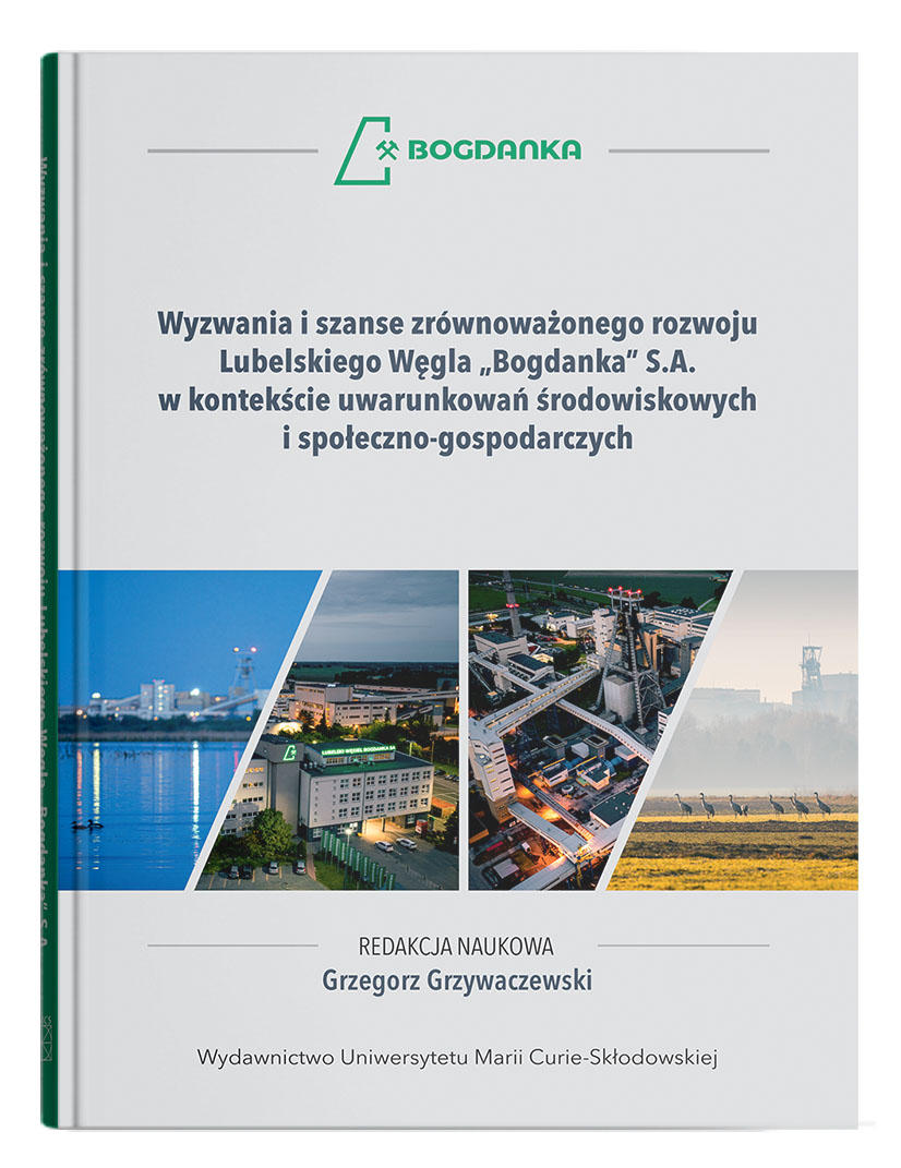 Okładka: Wyzwania i szanse zrównoważonego rozwoju Lubelskiego Węgla „Bogdanka” S.A. w kontekście uwarunkowań środowiskowych i społeczno-gospodarczych | red. Grzegorz Grzywaczewski