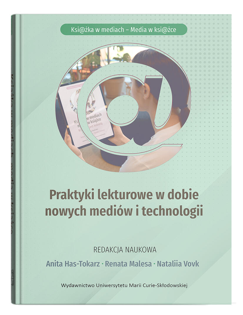 Okładka: KSI@ŻKA W MEDIACH – MEDIA W KSI@ŻCE. Praktyki lekturowe w dobie nowych mediów i technologii | red. Anita Has-Tokarz, Renata Malesa, Nataliia Vovk