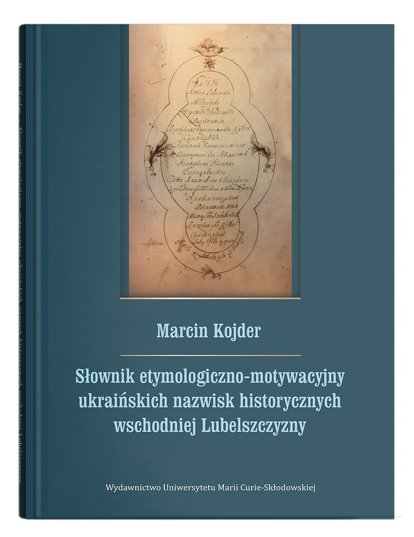 Okładka: Słownik etymologiczno-motywacyjny ukraińskich nazwisk historycznych wschodniej Lubelszczyzny | Marcin Kojder