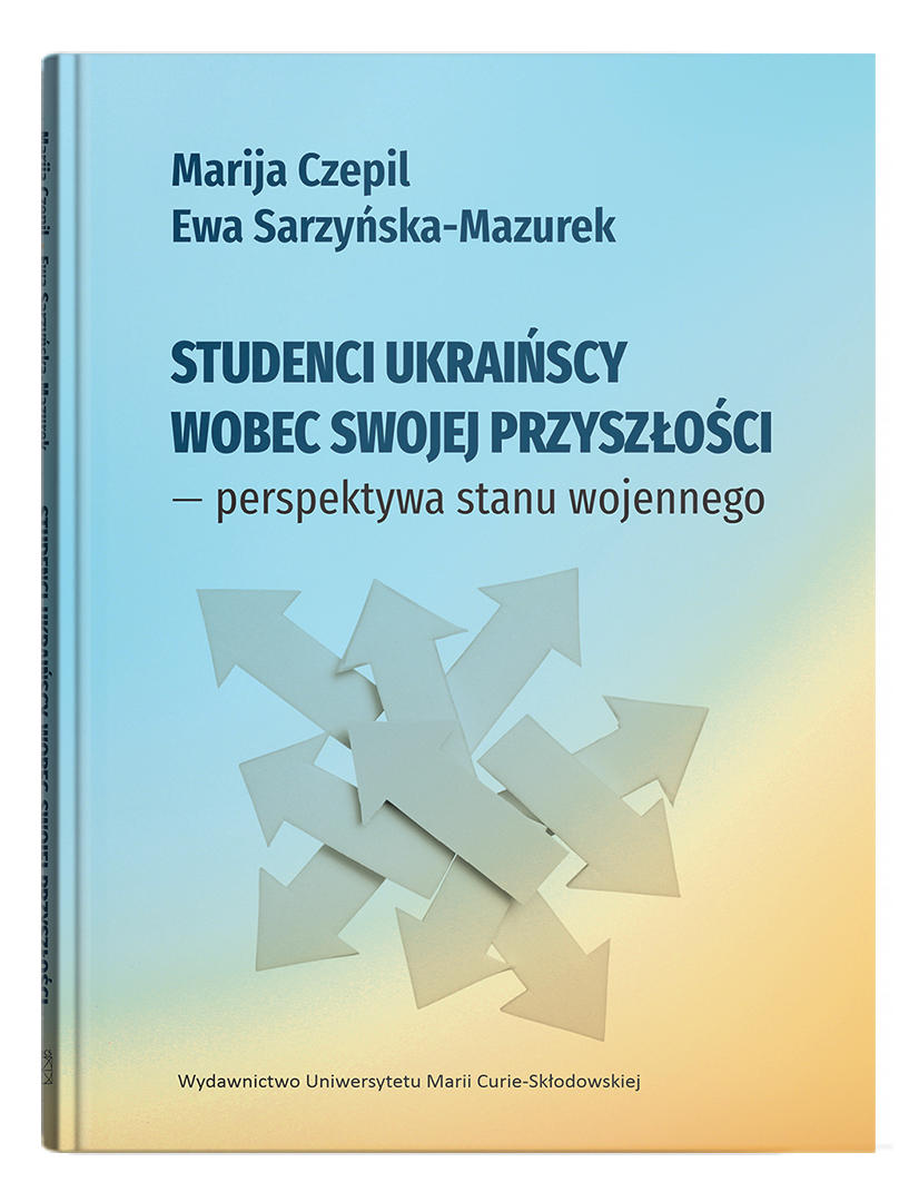 Okładka: Studenci ukraińscy wobec swojej przyszłości – perspektywa stanu wojennego | Marija Czepil, Ewa Sarzyńska-Mazurek