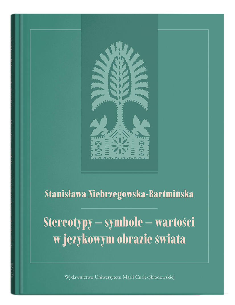 Okładka: Stereotypy – symbole – wartości w językowym obrazie świata | Stanisława Niebrzegowska-Bartmińska
