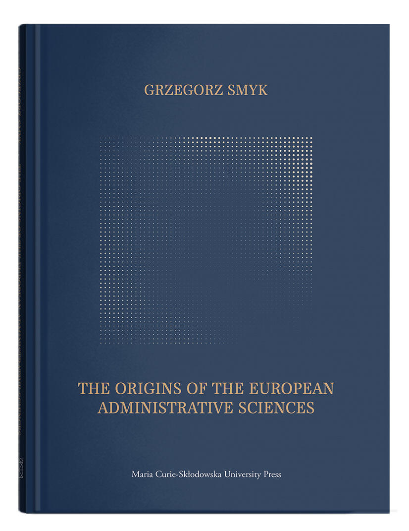 Okładka: THE ORIGINS OF THE EUROPEAN ADMINISTRATIVE SCIENCES | Grzegorz Smyk