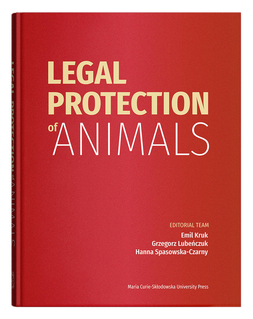 Okładka: Legal Protection of Animals | Editorial team: Emil Kruk, Grzegorz Lubeńczuk, Hanna Spasowska-Czarny