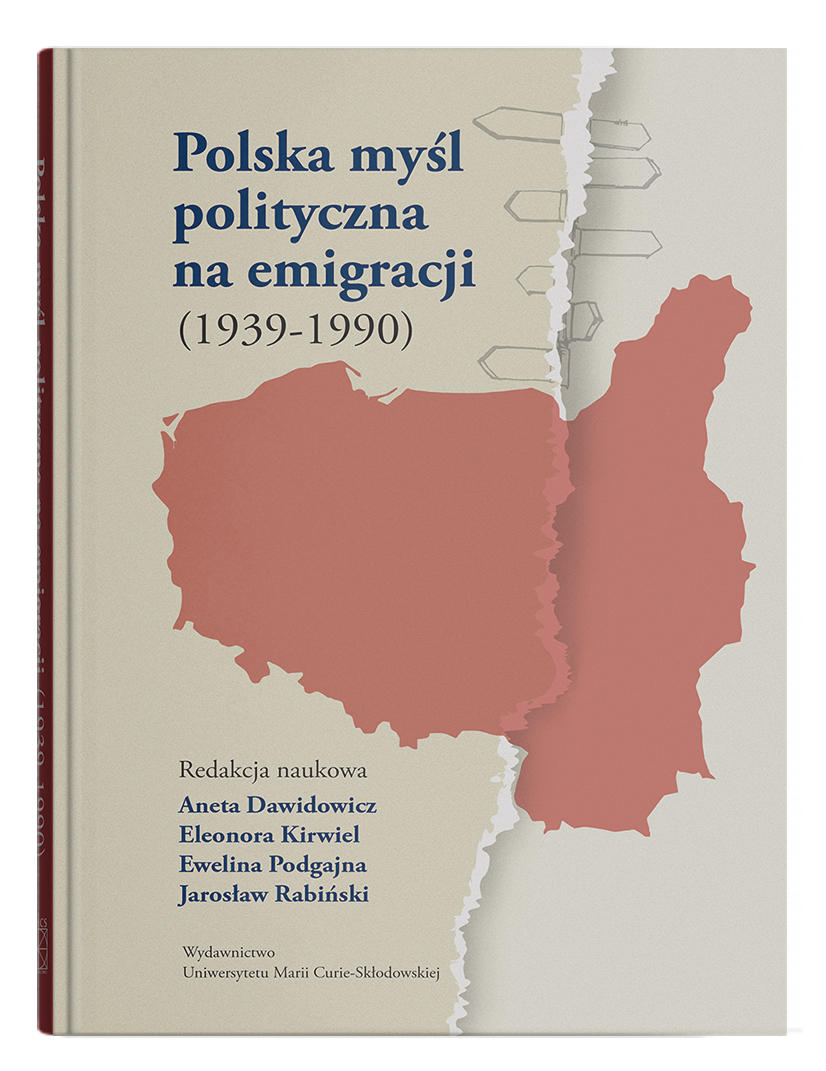 Okładka: Polska myśl polityczna na emigracji (1939-1990) | red. Aneta Dawidowicz, Eleonora Kirwiel, Ewelina Podgajna, Jarosław Rabiński