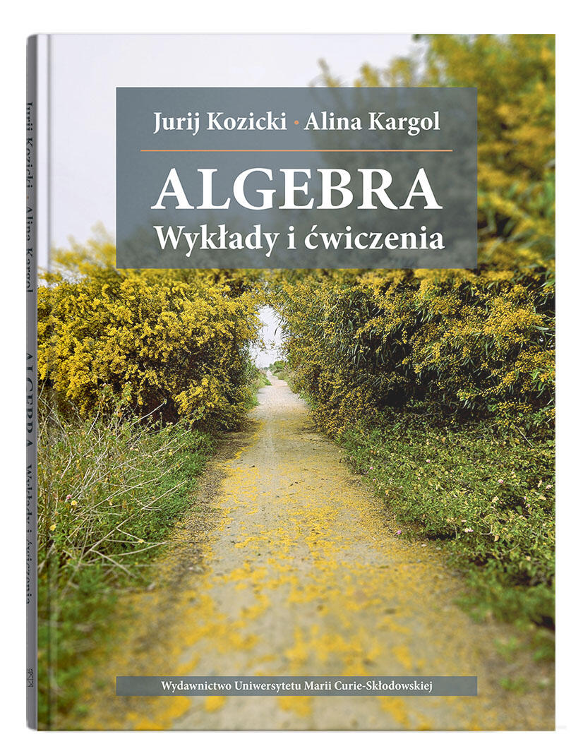 Okładka: Algebra. Wykłady i ćwiczenia | Jurij Kozicki, Alina Kargol