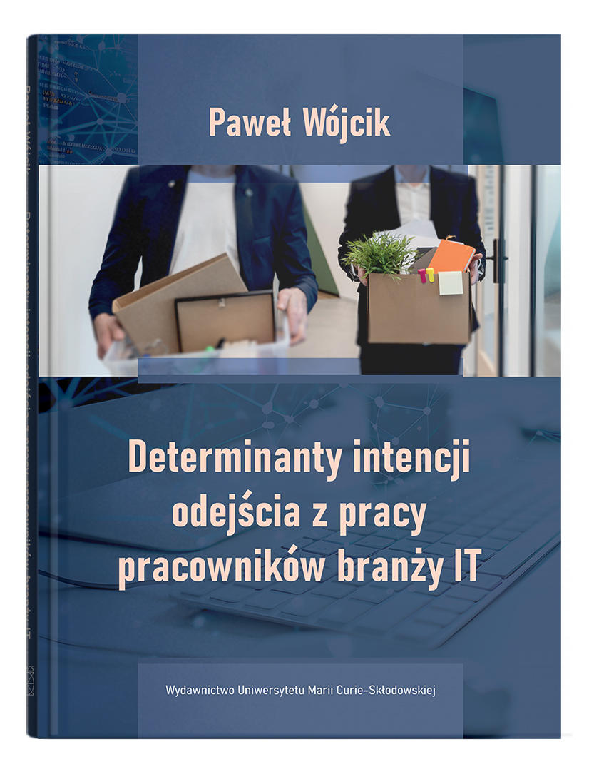 Okładka: Determinanty intencji odejścia z pracy pracowników branży IT | Paweł Wójcik