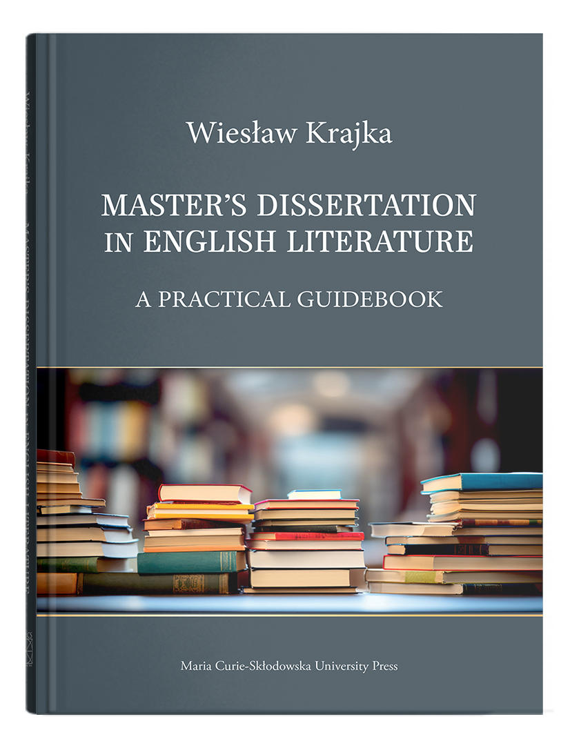 Okładka: MASTER’S DISSERTATION IN ENGLISH LITERATURE. A PRACTICAL GUIDEBOOK | Wiesław Krajka