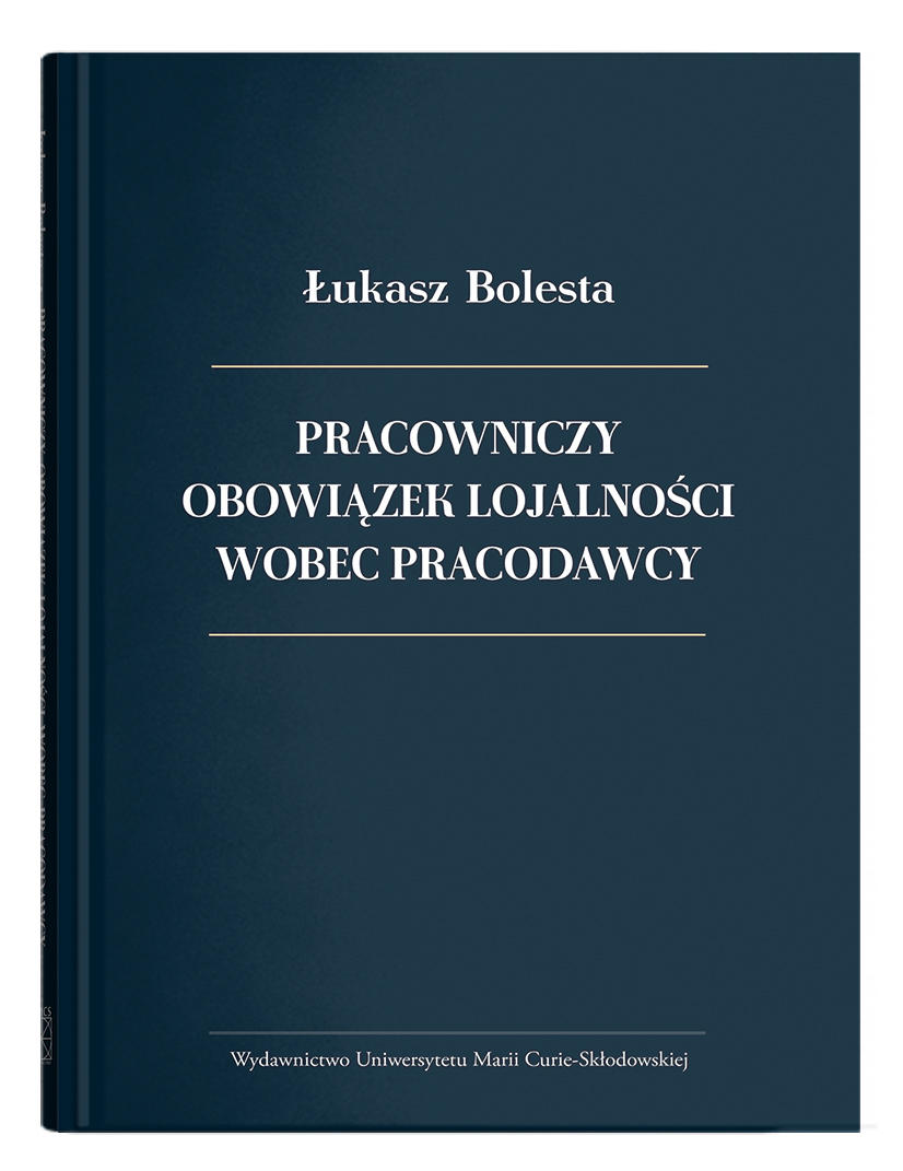 Okładka: Pracowniczy obowiązek lojalności wobec pracodawcy | Łukasz Bolesta