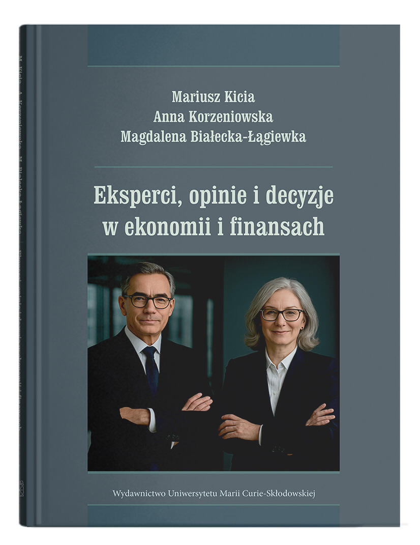 Okładka: Eksperci, opinie i decyzje w ekonomii i finansach | Mariusz Kicia, Anna Korzeniowska, Magdalena Białecka-Łągiewka