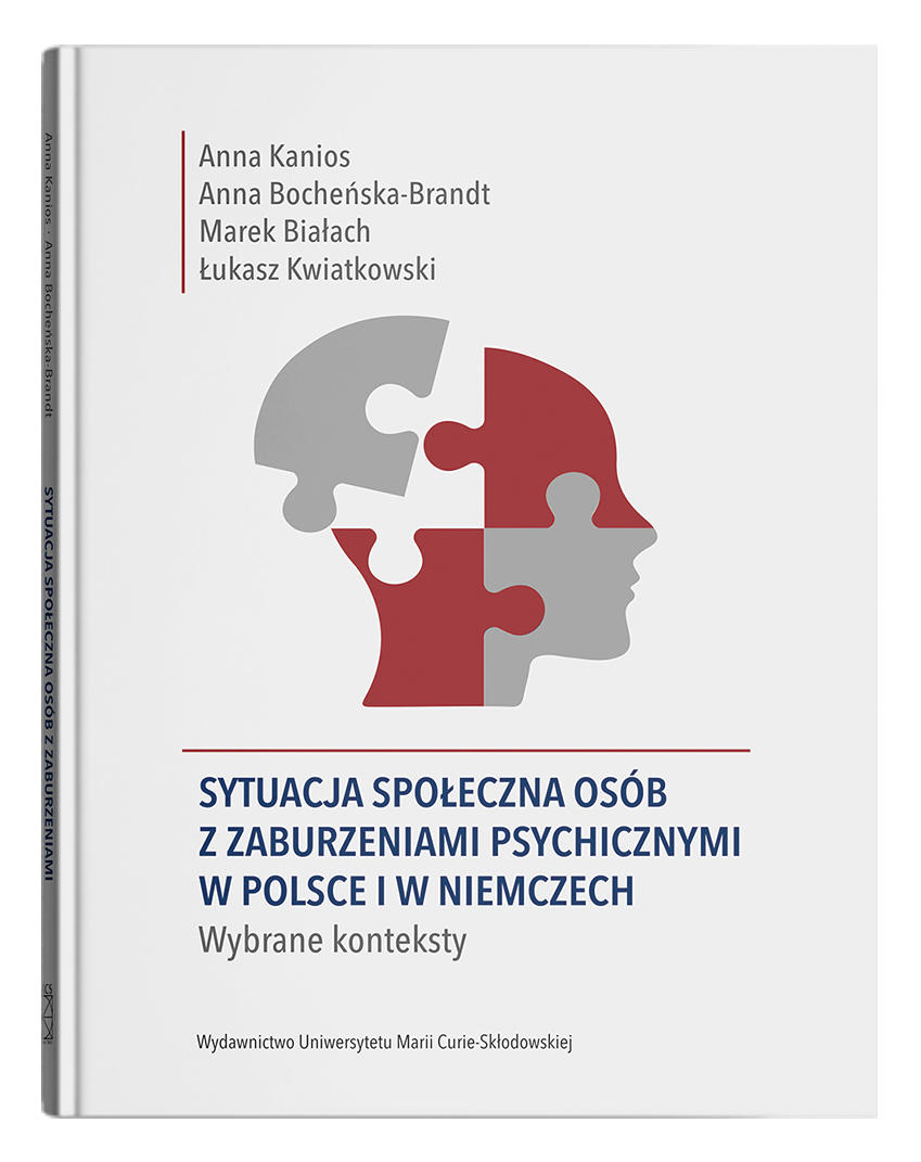 Okładka: Sytuacja społeczna osób z zaburzeniami psychicznymi w Polsce i w Niemczech. Wybrane konteksty | Anna Kanios, Anna Bocheńska-Brandt, Marek Białach, Łukasz Kwiatkowski