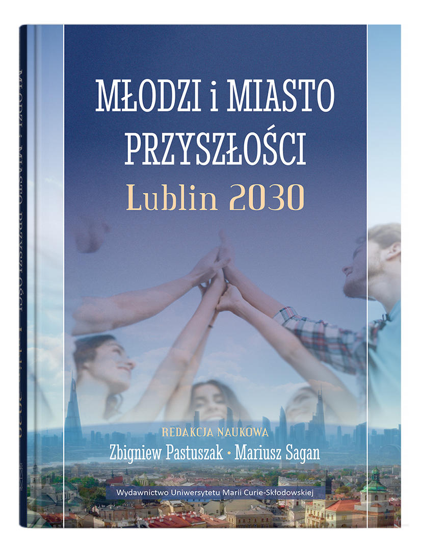 Okładka: Młodzi i miasto przyszłości. Lublin 2030 | red. Zbigniew Pastuszak, Mariusz Sagan