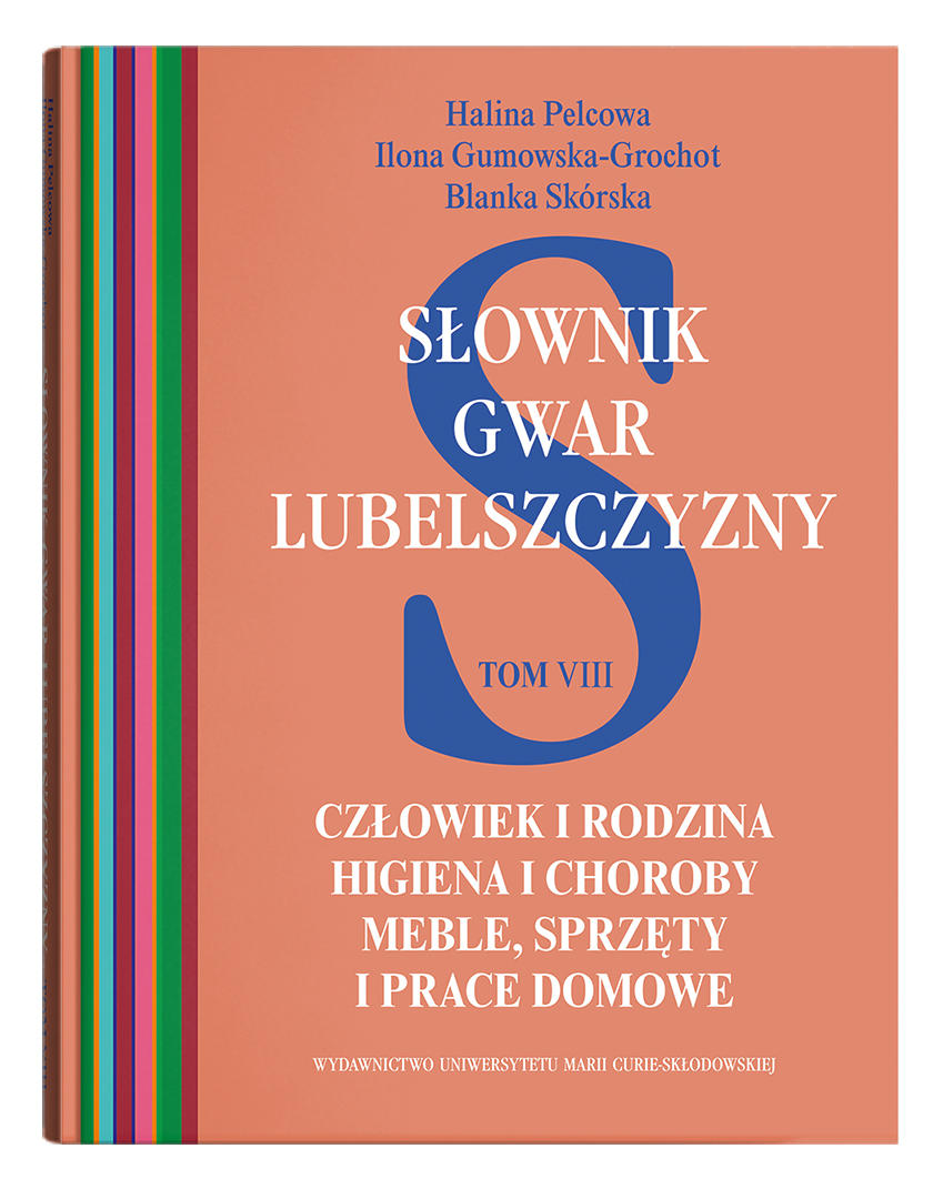 Okładka: Słownik gwar Lubelszczyzny, t. 8 | Halina Pelcowa, Ilona Gumowska-Grochot, Blanka Skórska