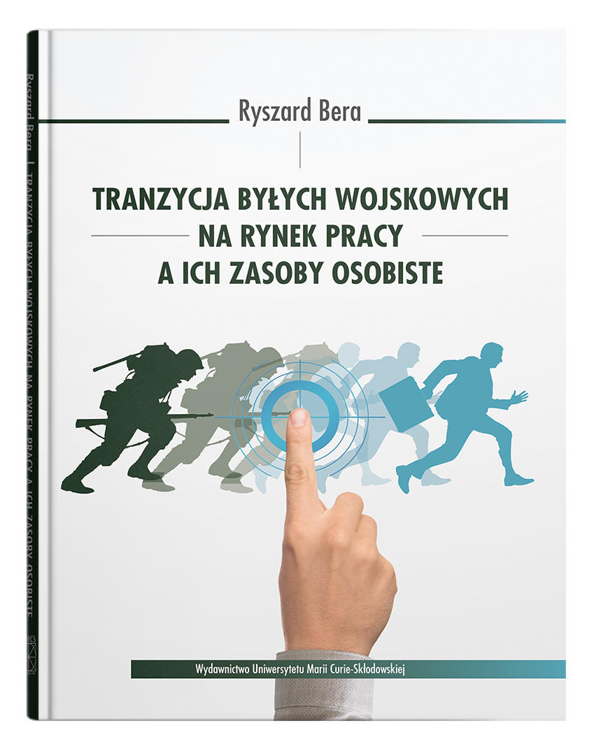 Okładka: Tranzycja byłych wojskowych na rynek pracy a ich zasoby osobiste - Ryszard Bera