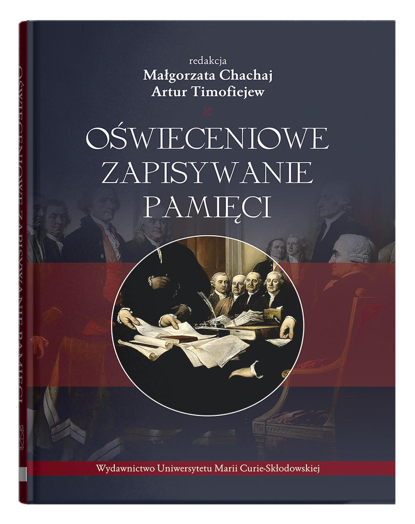 Okładka: Oświeceniowe zapisywanie pamięci – red. Małgorzata Chachaj, Artur Timofiejew