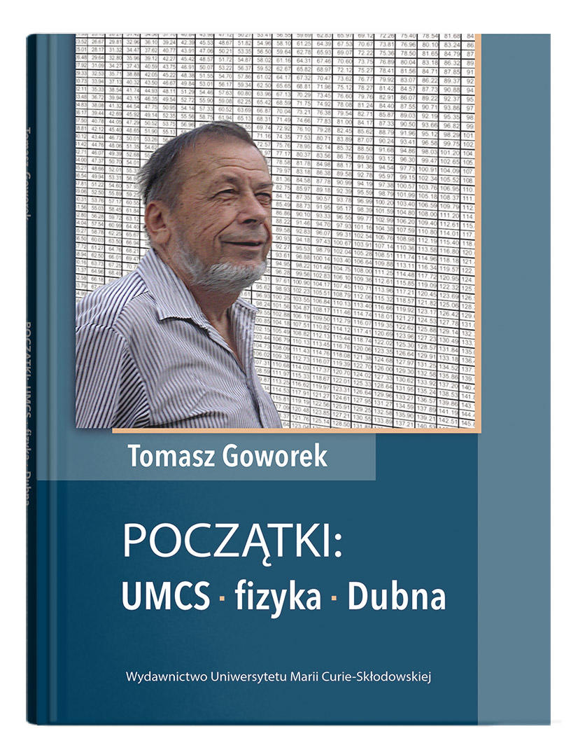 Okładka: POCZĄTKI: UMCS, fizyka, Dubna | Tomasz Goworek