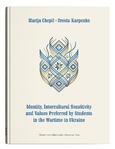 Identity, Intercultural Sensitivity, and Values Preferred by Students in the Wartime in Ukraine | Marija Chepil, Oresta Karpenko