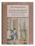 Wychowanie obrazem w książce dla dziecka. Druga połowa XIX wieku oraz XX wiek do roku 1918 | Anna Boguszewska