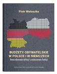 Budżety obywatelskie w Polsce i w Niemczech. Uwarunkowania dyfuzji i zróżnicowanie funkcji | Piotr Wetoszka