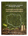 Finansowanie rolnictwa w Polsce wobec wyzwań konkurencyjności | Tomasz Kijek, Anna Nowak, Anna Budzyńska, Adrian Sadłowski, Adam Zając