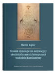 Słownik etymologiczno-motywacyjny ukraińskich nazwisk historycznych wschodniej Lubelszczyzny | Marcin Kojder