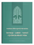 Stereotypy – symbole – wartości w językowym obrazie świata | Stanisława Niebrzegowska-Bartmińska