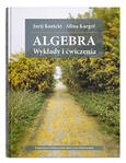 Algebra. Wykłady i ćwiczenia | Jurij Kozicki, Alina Kargol